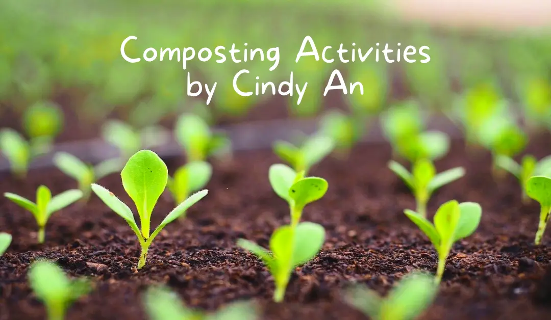 Composting Activities by Cindy An