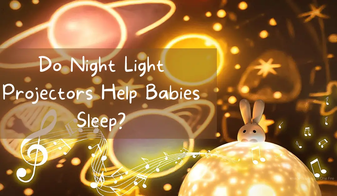 Do Night Light Projectors Help Babies Sleep?