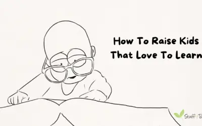 How to Raise Kids Who Love to Learn