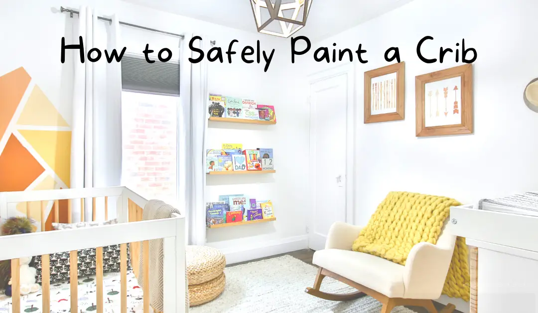 How to Safely Paint a Crib