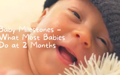 Baby Milestones – What Most Babies Do at 2 Months