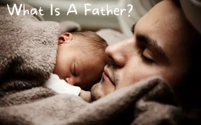 What Is A Father?